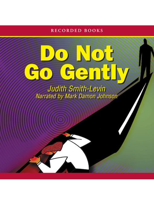 Title details for Do Not Go Gently by Judith Smith-Levin - Wait list